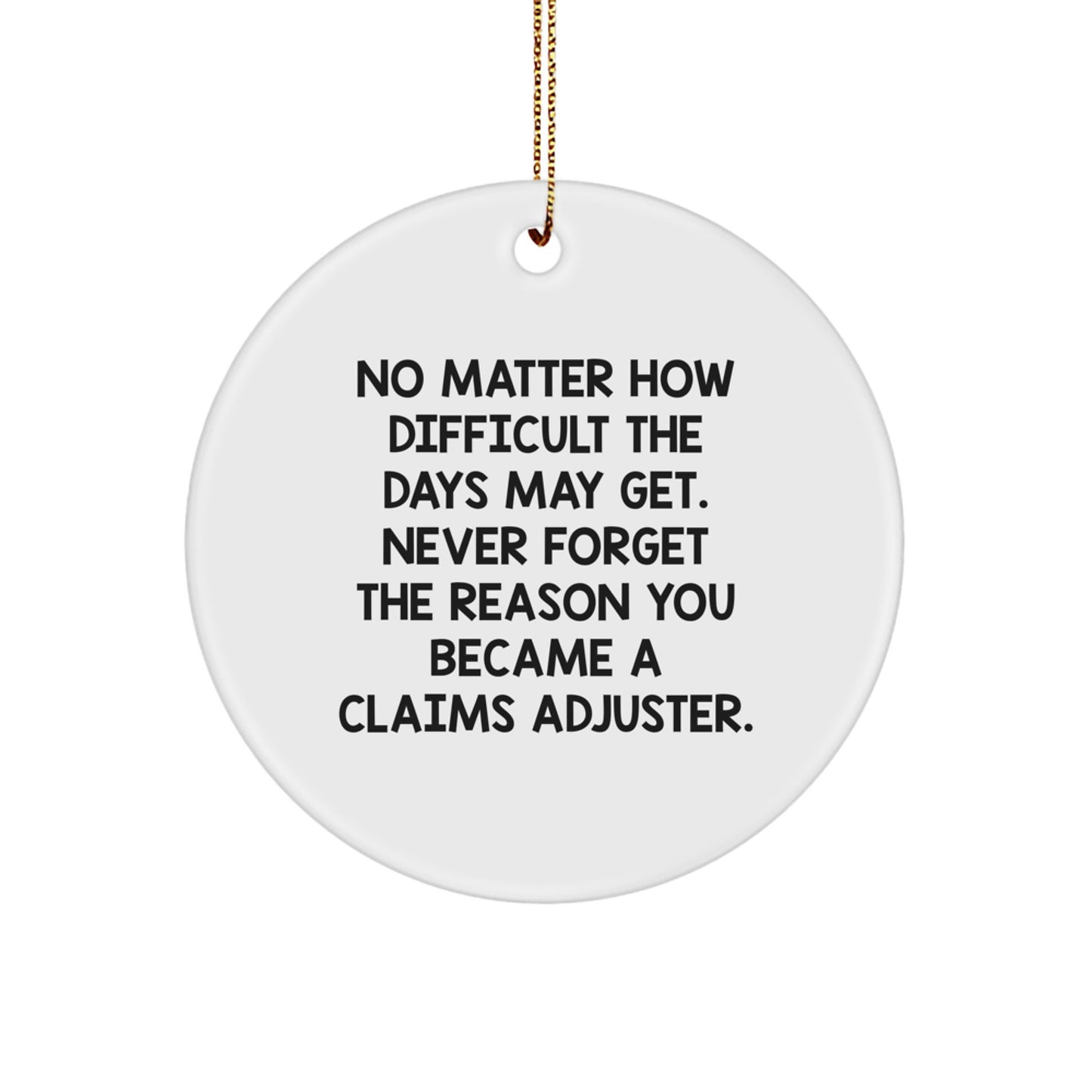 Claims Adjuster Gifts from Friends - Inspirational Circle Ornament, White, 2.75\ - Image 1