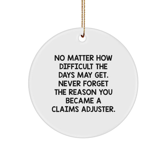 Claims Adjuster Gifts from Friends - Inspirational Circle Ornament, White, 2.75\ - Image 1