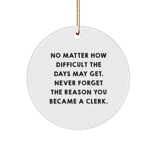 Clerk Heartwarming Gifts from Friends to Family, Inspirational Circle Ornament for Christmas - Image 1