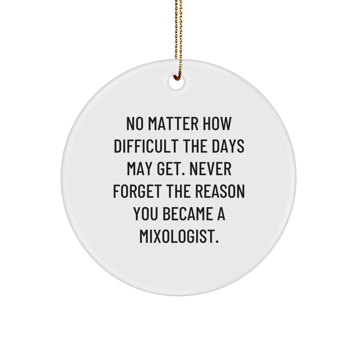 Mixologist Gifts for Christmas - Inspirational Circle Ornament with Quote, Gifts from Friends to Family - Image 1