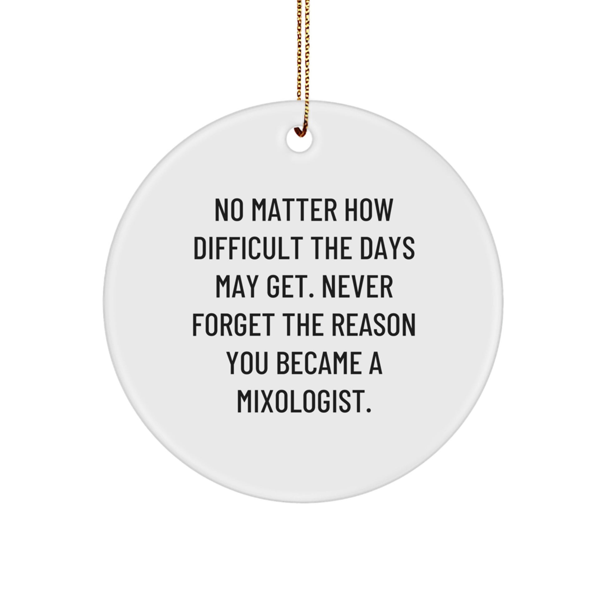 Mixologist Gifts for Christmas - Inspirational Circle Ornament with Quote, Gifts from Friends to Family - Image 1