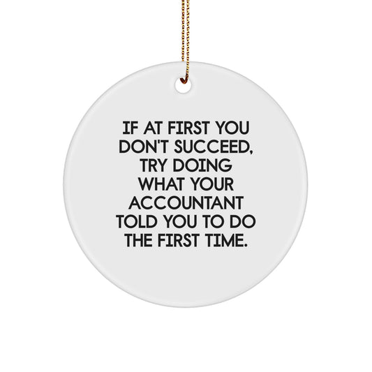 Accountant Gifts, Funny Quote Circle Ornament, Gifts from Men to Accountant, Perfect Christmas Unique Gifts for Accountant Men - Image 1