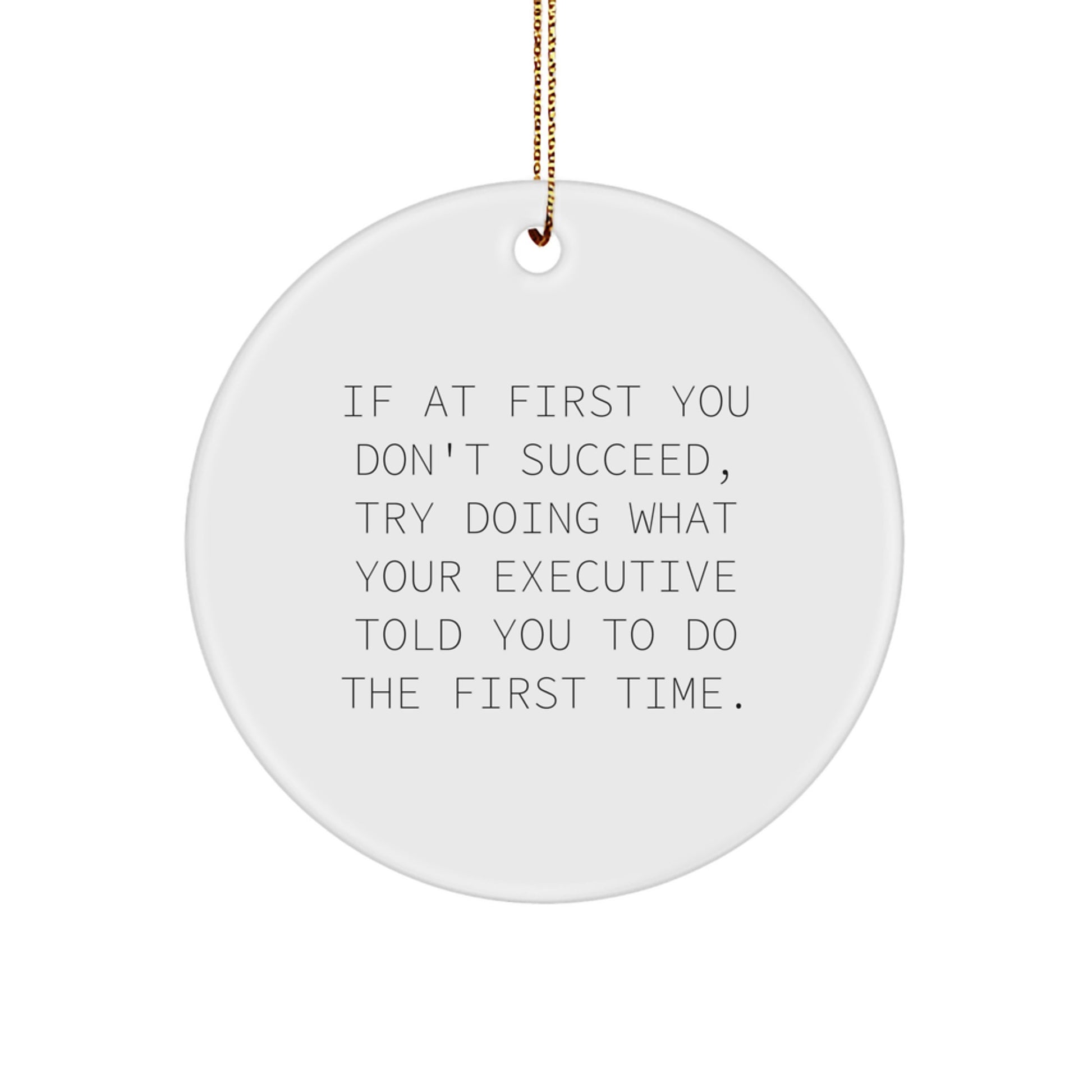 Funny Executive Gifts from Friends to Executive, Circle Ornament with Inspirational Quote for Christmas - Image 1