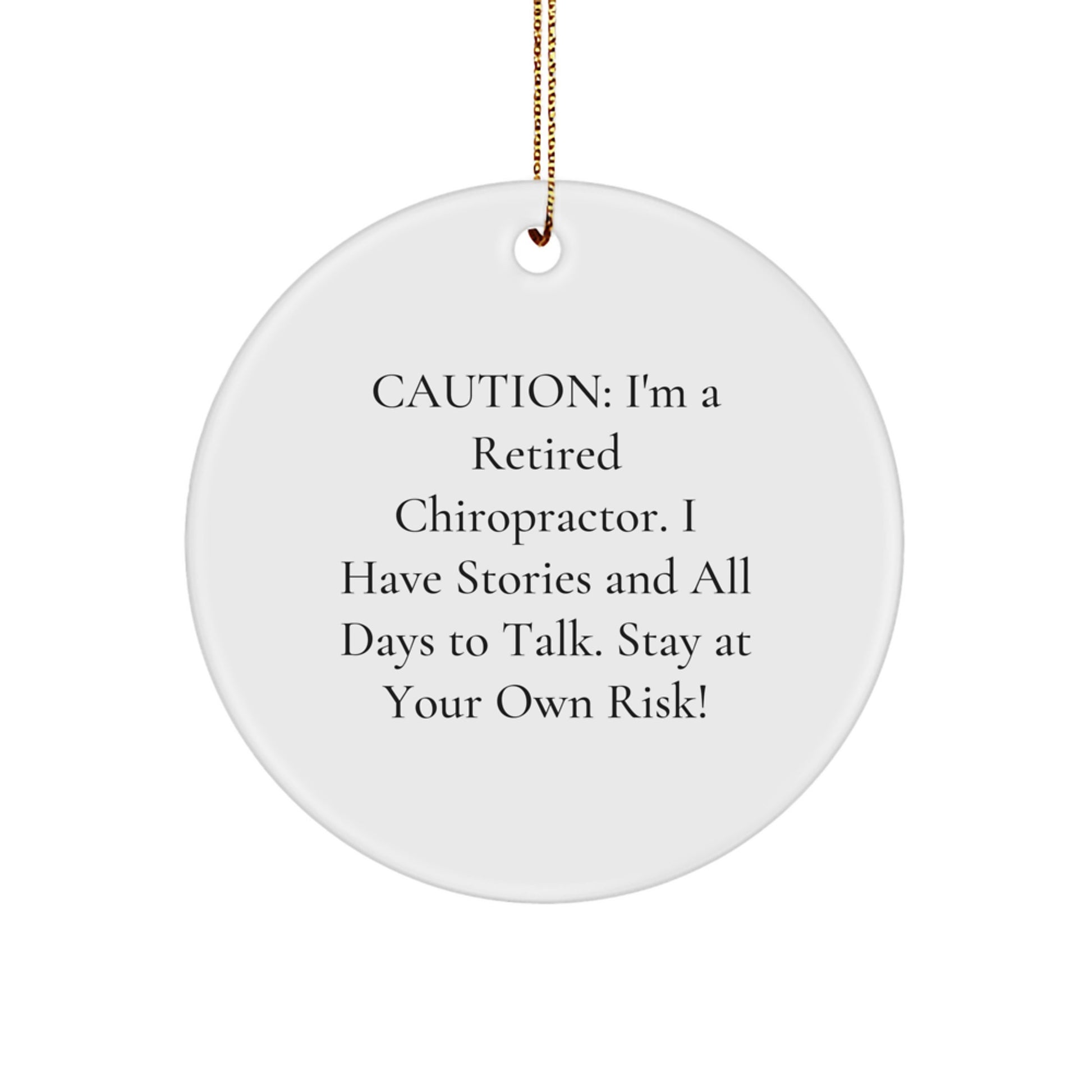 Funny Chiropractor Gifts from Men to Family - 'Caution: I'm A Retired Chiropractor...' Circle Ornament for Christmas - Image 1