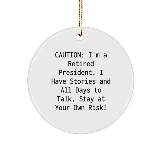 Funny President Gifts for Men, President Circle Ornament with Caution Quote, Gifts from Family - Unique Christmas Unique Gifts for President - Image 1