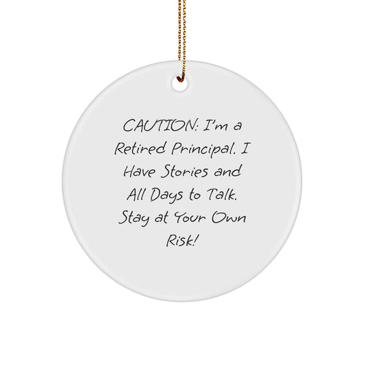 Witty Principal Gifts from Friends for Men, Circle Ornament with Caution Quote, Christmas Unique Gifts - Image 1