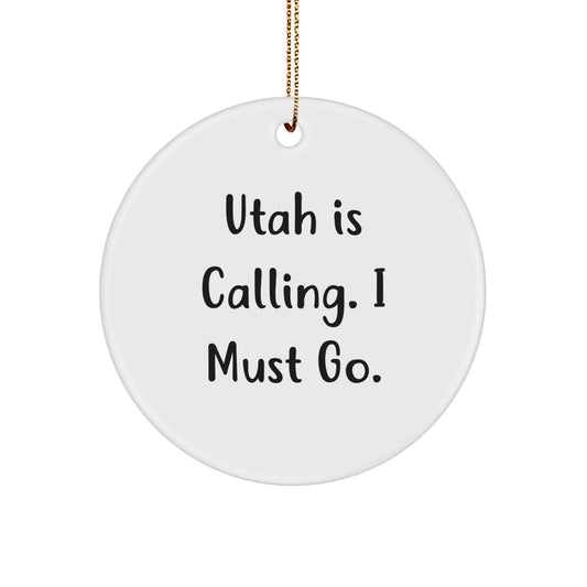 Utah Calling Gifts from Friends to Family - Circle Ornament with Funny Quote - Unique Christmas Decor - Image 1