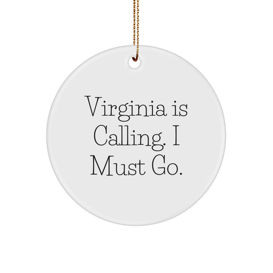 Virginia Calling, I Must Go, Circle Ornament Gifts from Friends for Virginia Women, Cute Inspirational Christmas Decor - Image 1