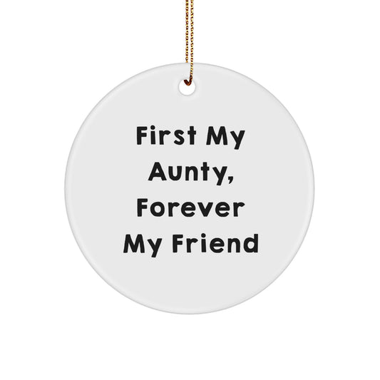 Aunty Gifts from Men, Unique Circle Ornament with 'First My Aunty, Forever My Friend' Quote, Christmas Memorable Presents for Aunty - Image 1