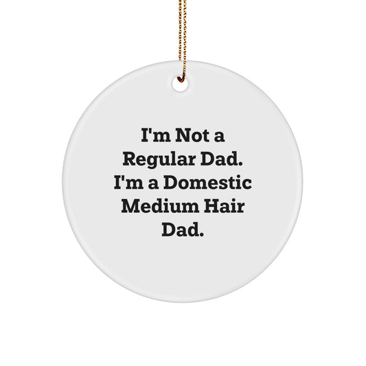Funny Domestic Medium Hair Dad Gifts for Him from Friends - Circle Ornament, White, 2.75'' Tall - Unique Christmas Unique Gifts for Men - Image 1