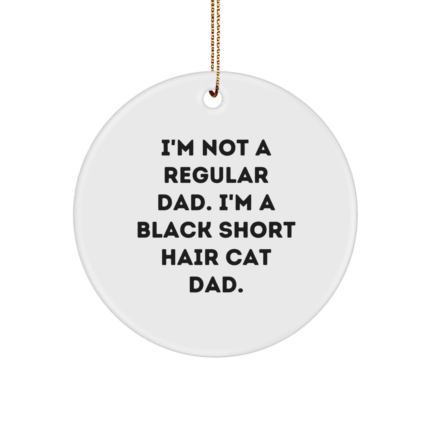 Black Short Hair Cat Dad Gifts from Men, Funny Circle Ornament for Christmas Unique Gifts for Black Short Hair Cat Lovers - Image 1