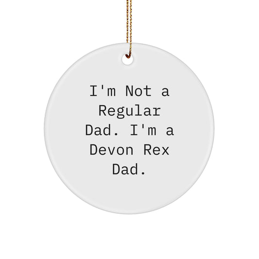 Devon Rex Cat Dad, Funny Circle Ornament Gifts for Men, I'm Not A Regular Dad, Gifts from Men to Family and Friends for Christmas - Image 1