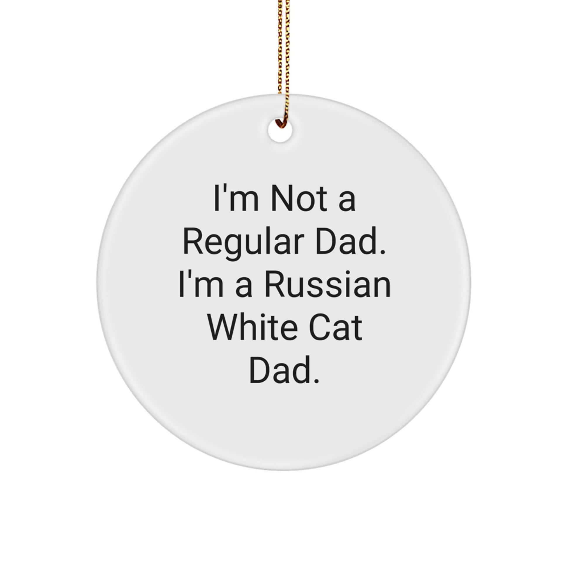 Funny Russian White Cat Dad Gifts from Men to Russian White Cat, Circle Ornament for Christmas Unique Gifts - Image 1
