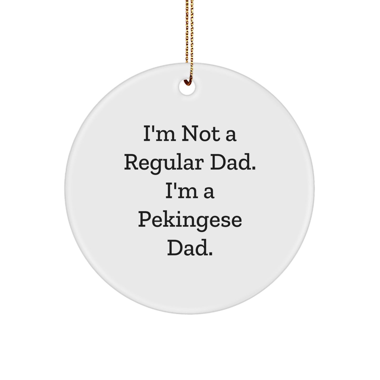 Pekingese Dog Dad Gifts for Christmas - Funny Circle Ornament from Dad, Gifts from Family to Friends - Image 1