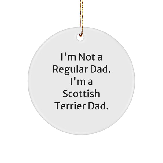 Scottish Terrier Dog Gifts, Funny Quote Circle Ornament, Gifts from Men, Gifts for Scottish Terrier Dad, Unique Christmas Unique Gifts for Dog Lovers - Image 1