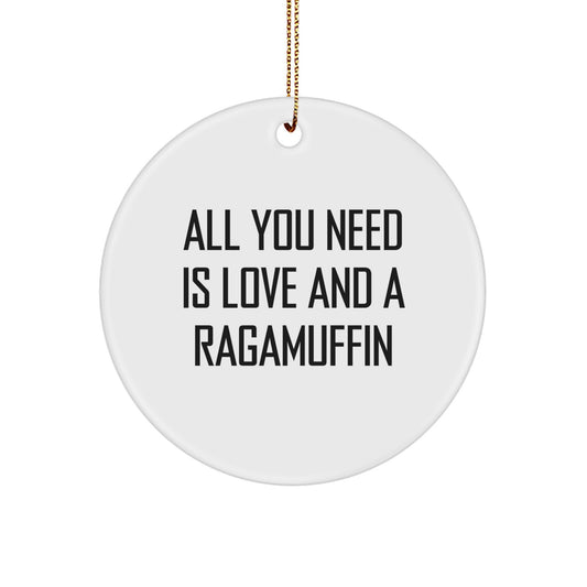 Ragamuffin Cat Lover Gifts from Family - 'All You Need Is Love And A Ragamuffin' Circle Ornament for Christmas - Image 1