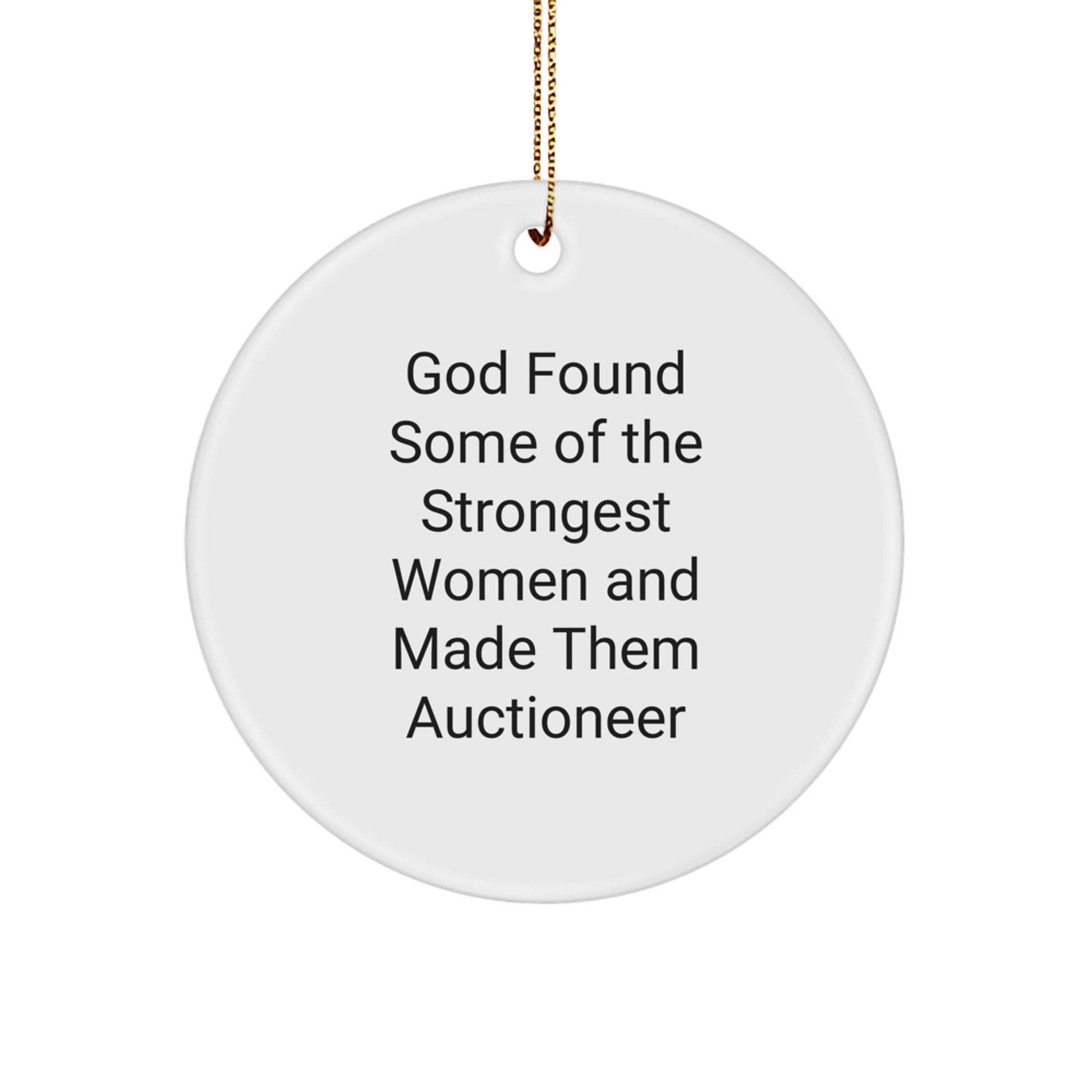 Inspirational God Made Auctioneer Circle Ornament Gifts for Men, Funny Women Friends Family - Image 1