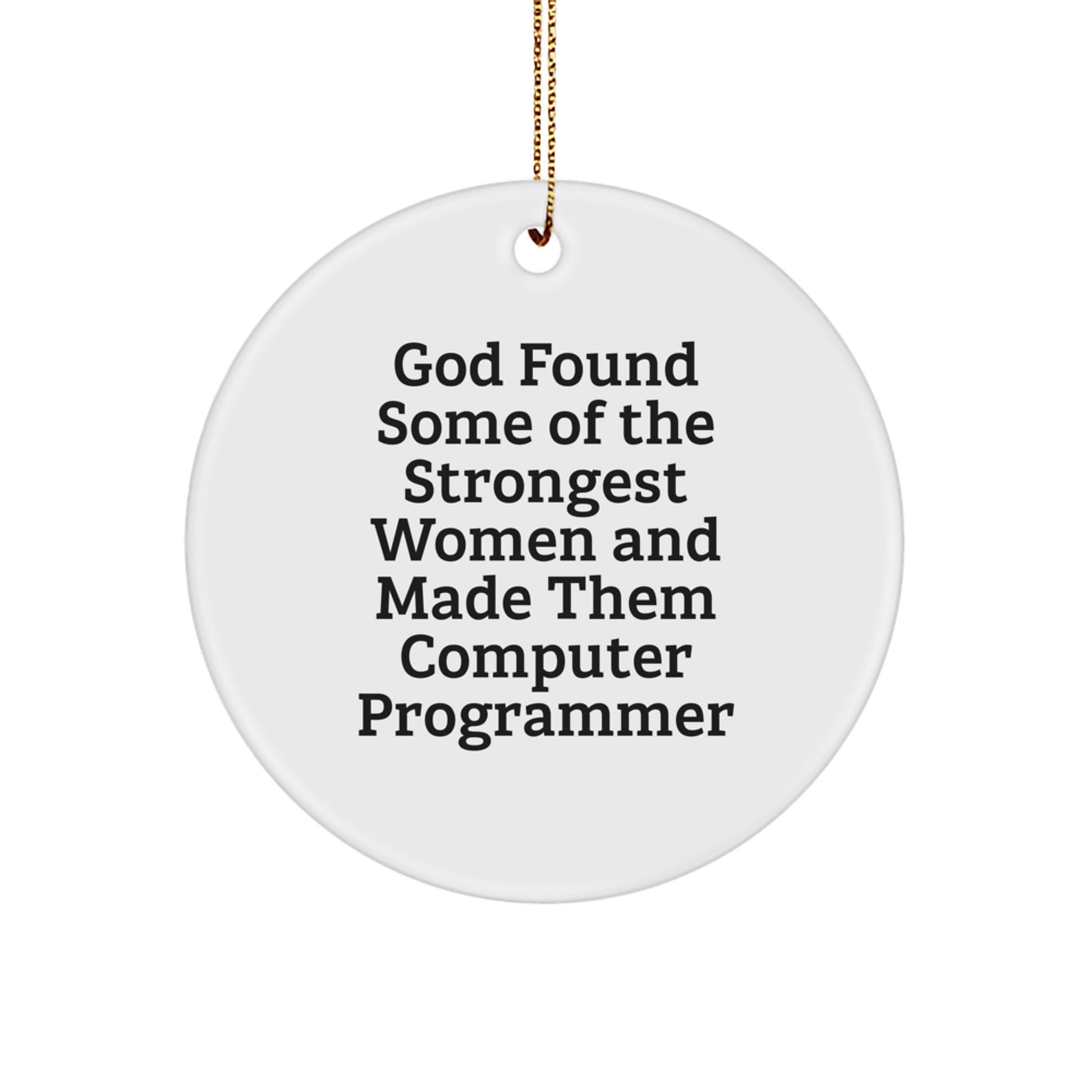 Funny Computer Programmer Gifts from Men, Gifts for Women, Circle Ornament, Inspirational Quote, Christmas Unique Gifts - Image 1