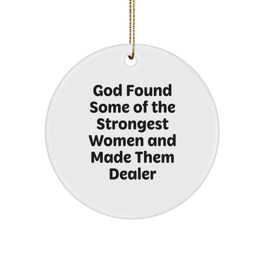 Gifts from Friends for the Strongest Dealer Circle Ornament, Funny Quote Christmas Decor - Image 1