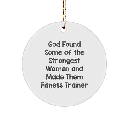 Fitness Trainer Gifts from God - Funny Christmas Circle Ornament for Men or Women, Inspirational Quote for Fitness Enthusiasts, Gifts for Fitness Trainers - Image 1