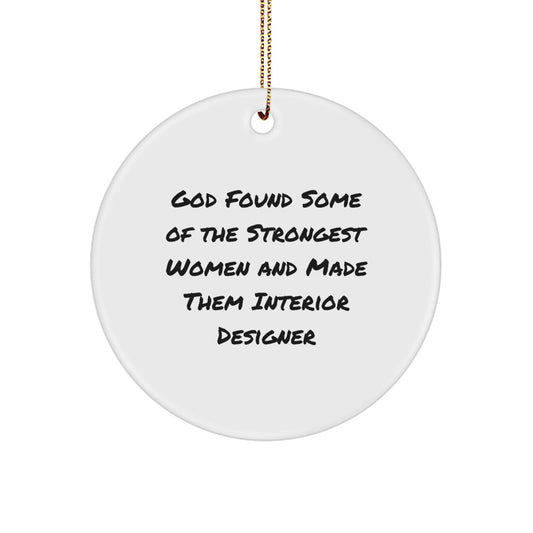 Funny Interior Designer Gifts from Women, Gifts for Interior Designer Friends at Christmas - Circle Ornament with Inspirational Quote, White MDF, 2.75'' Tall, 0.5 oz, Sublimation Print - Image 1
