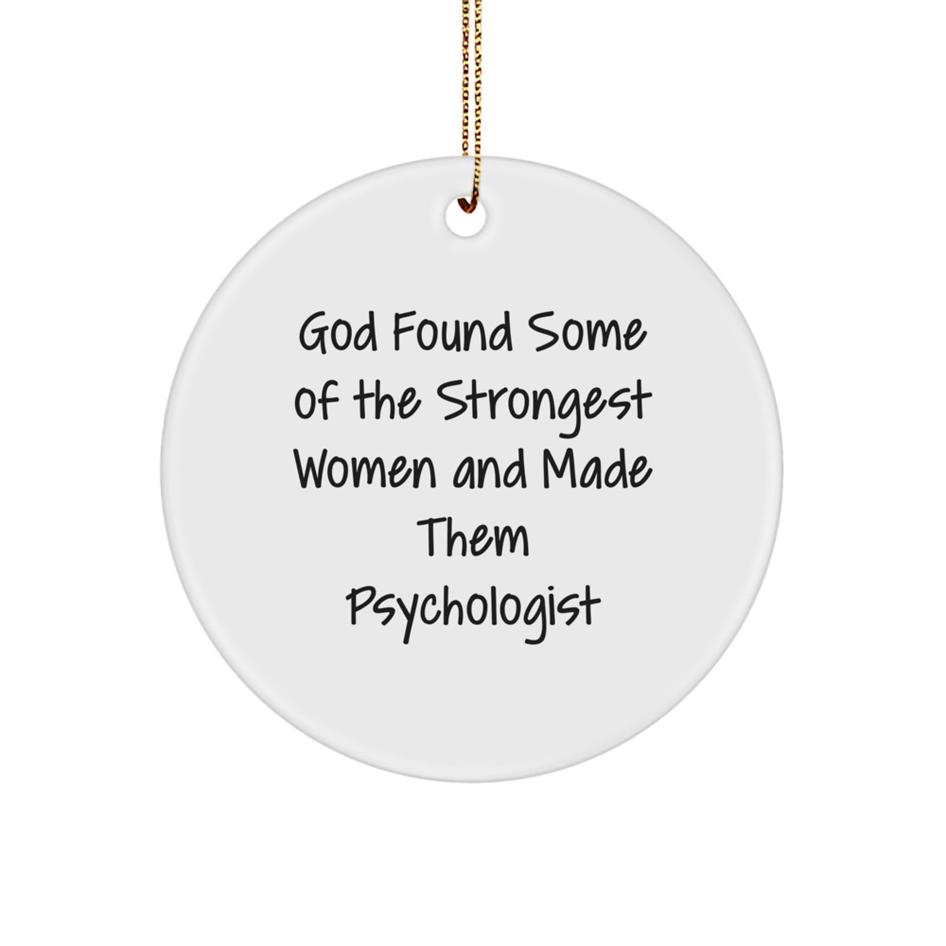 Funny Psychologist Gifts for Women - Inspirational Quote Circle Ornament, Gifts from Women, Gifts for Psychologists, Christmas Unique Gifts - Image 1