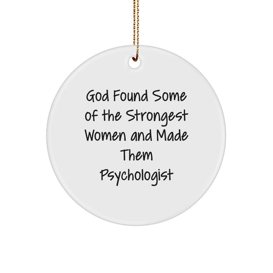 Funny Psychologist Gifts for Women - Inspirational Quote Circle Ornament, Gifts from Women, Gifts for Psychologists, Christmas Unique Gifts - Image 1