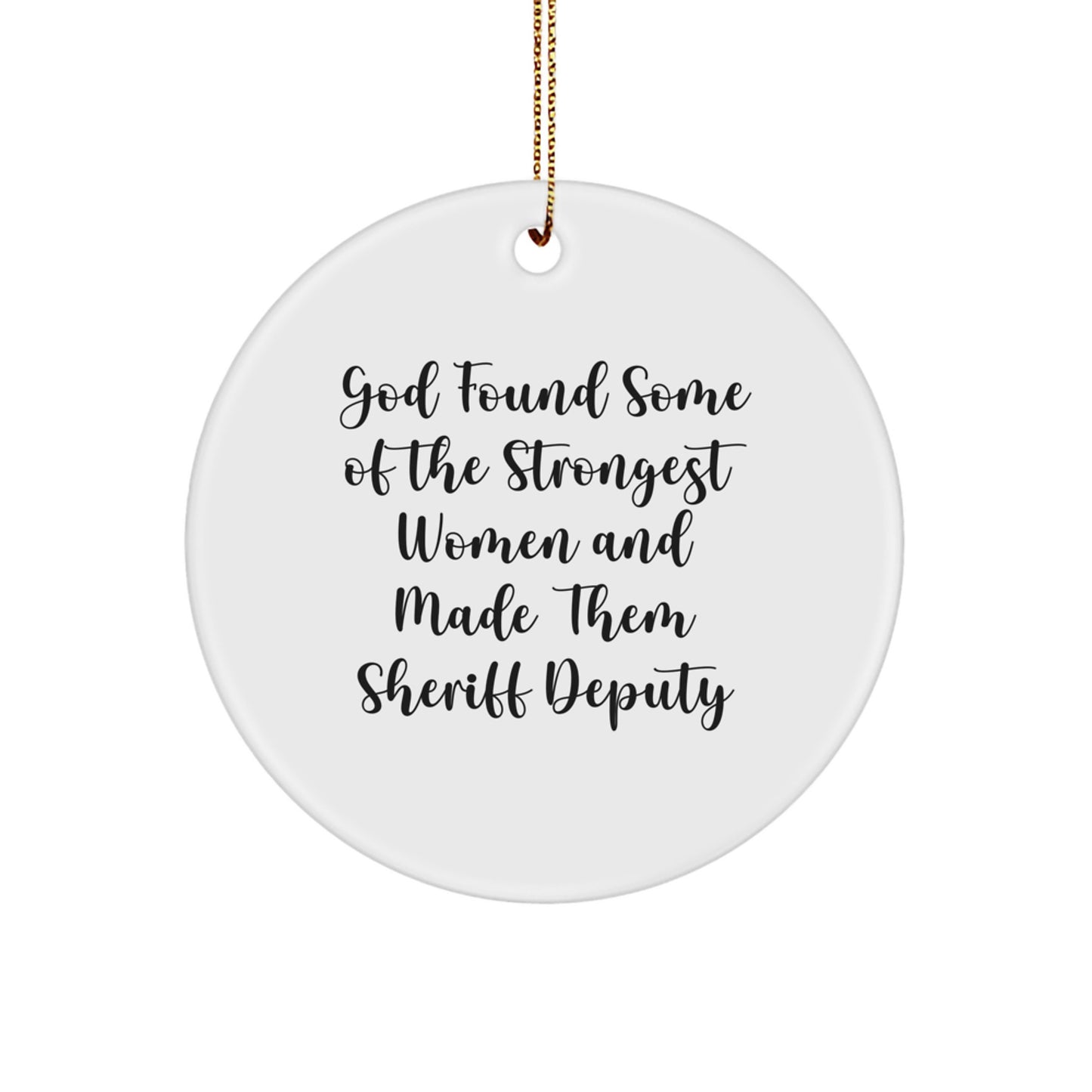 Funny Sheriff Deputy Gifts, Inspirational Quote Circle Ornament for Christmas, Gifts from Women, Gifts for Sheriff Deputy, Sheriff Deputy Decorations - Image 1