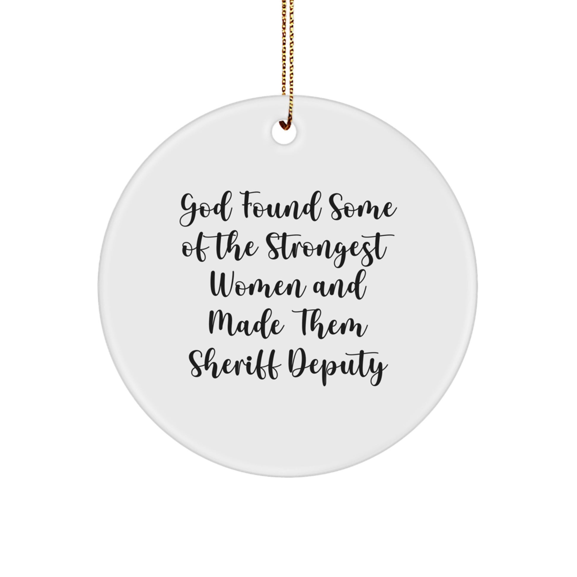 Funny Sheriff Deputy Gifts, Inspirational Quote Circle Ornament for Christmas, Gifts from Women, Gifts for Sheriff Deputy, Sheriff Deputy Decorations - Image 1