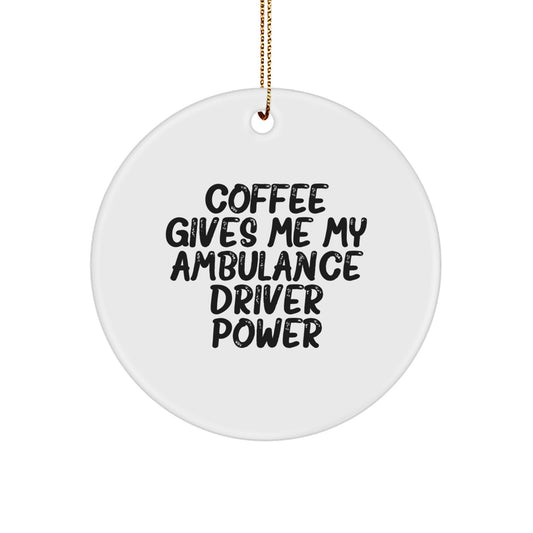 Ambulance Driver Gifts, Funny Quote Circle Ornament, Gifts from Men to Ambulance Driver Friends, Unique Christmas Unique Gifts for Ambulance Driver Lovers - Image 1