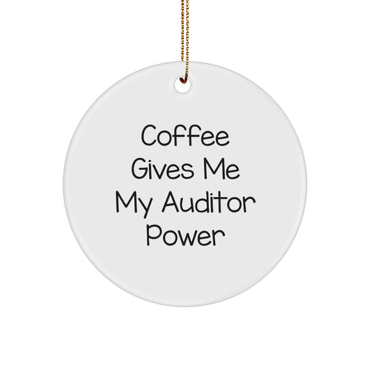 Funny Auditor Gifts from Friends for Men - Circle Ornament 'Coffee Gives Me My Auditor Power' - Christmas Unique Presents - Image 1