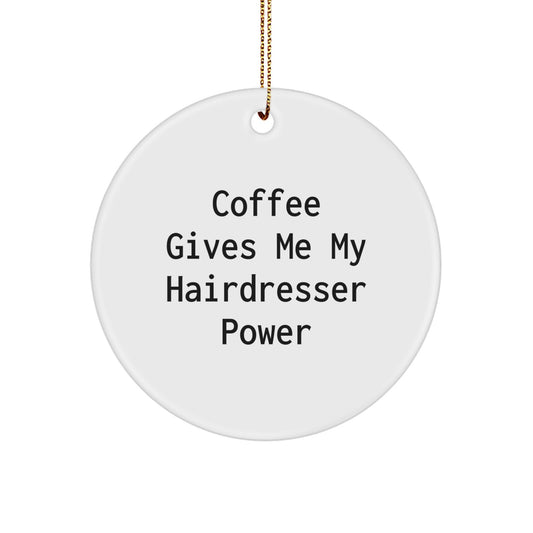 Funny Hairdresser Gifts from Friends, Christmas Circle Ornament with 'Coffee Gives Me My Hairdresser Power', Hairdresser Power Up, Gifts for Hairdresser - Image 1