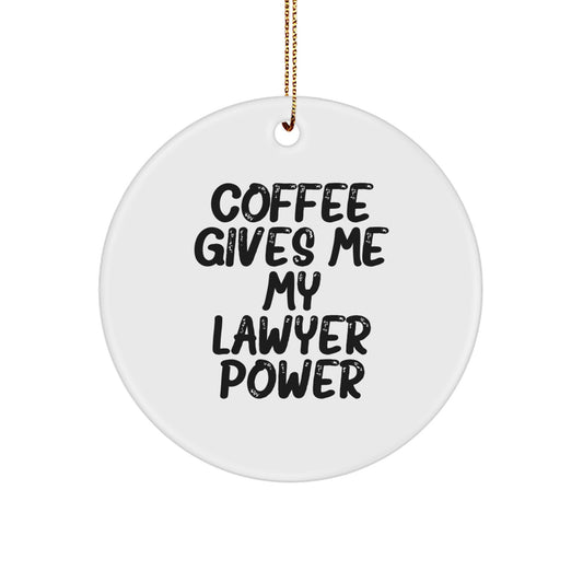 Funny Lawyer Gifts from Friends for Men, 'Coffee Gives Me My Lawyer Power' Circle Ornament, White, Unique Christmas Unique Gifts - Image 1