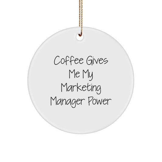 Marketing Manager Gifts from Friends, Christmas Circle Ornament for Coworkers, 'Coffee Gives Me My Marketing Manager Power' Quote - Image 1