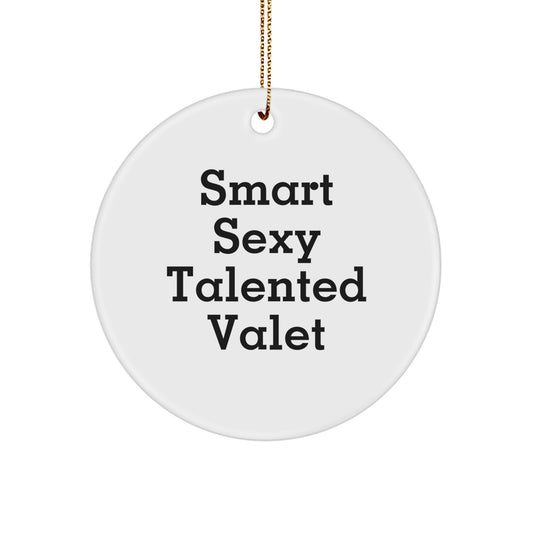 Smart Sexy Talented Valet Gifts from Family to Friends - 'Funny' Circle Ornament, White, Christmas Unique Gifts - Image 1