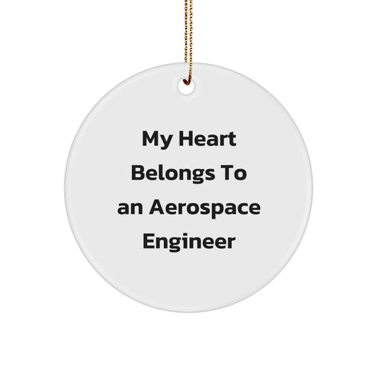 Funny 'My Heart Belongs To An Aerospace Engineer' Circle Ornament, Christmas Unique Gift from Friends to Family for Men and Women - Image 1