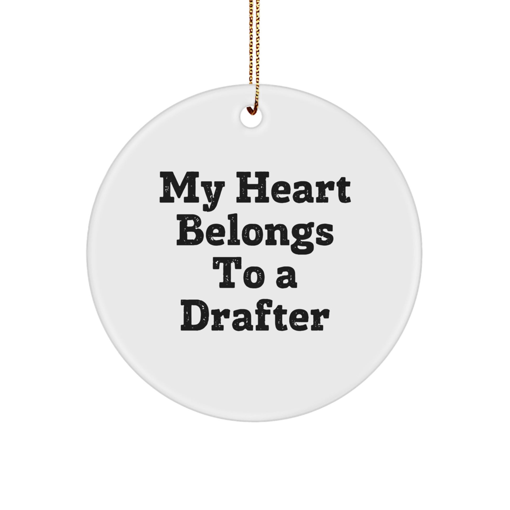 Funny Gift for Drafter, My Heart Belongs To A Drafter, White Circle Ornament, Gifts from Friends, for Christmas - Image 1