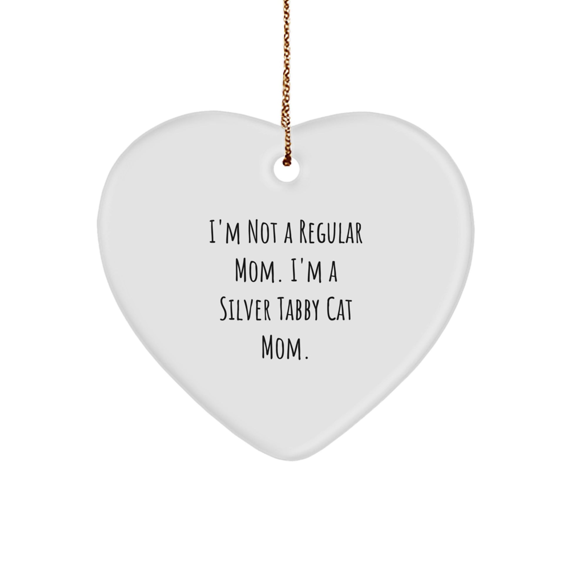 Silver Tabby Cat Mom Heart Ornament, Funny 'I'm Not A Regular Mom' Gift for Her, Christmas Unique Gifts from Mom to Silver Tabby Cat Lover - Image 1