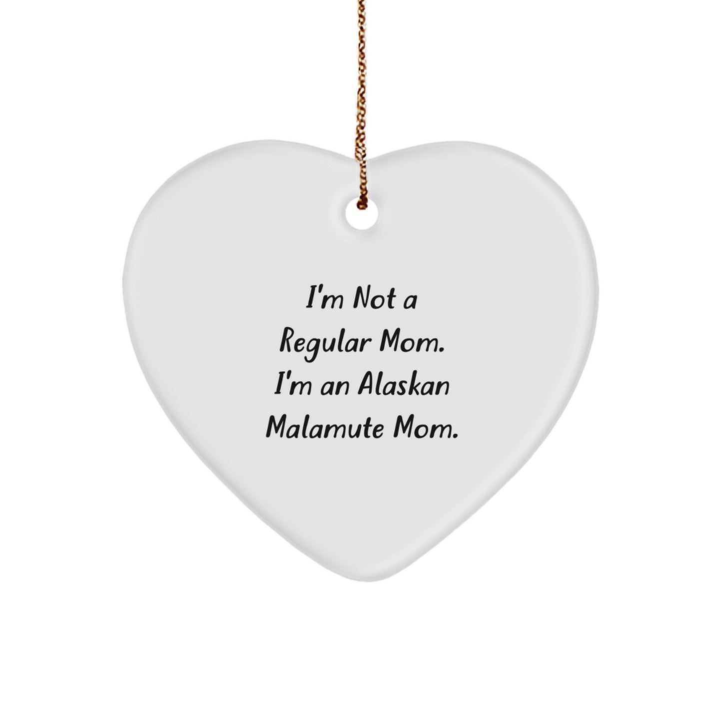Alaskan Malamute Mom's Humorous Holiday Gift for Friends, Coworkers, or Family - Funny Heart Ornament - Image 1