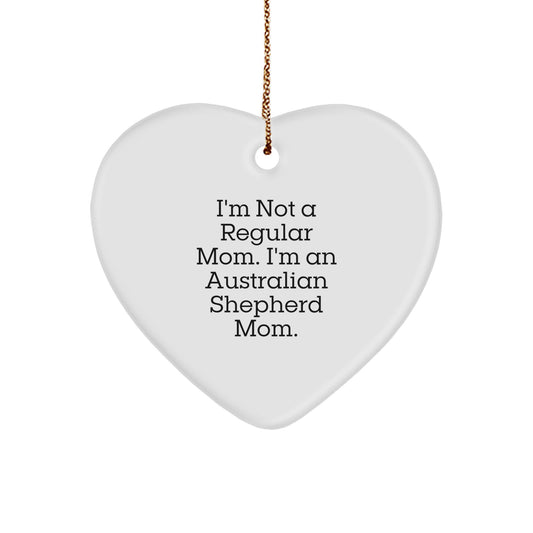 Funny Australian Shepherd Dog Mom Gifts from Women - 'I'm Not A Regular Mom. I'm An Australian Shepherd Mom.' Heart Ornament for Christmas - Image 1