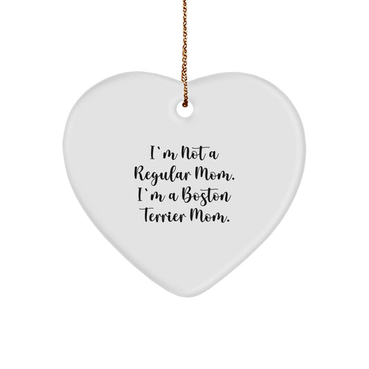 Boston Terrier Mom Heart Ornament, Funny Quote, White, Heart Shaped Gifts from Mom to Family - Image 1