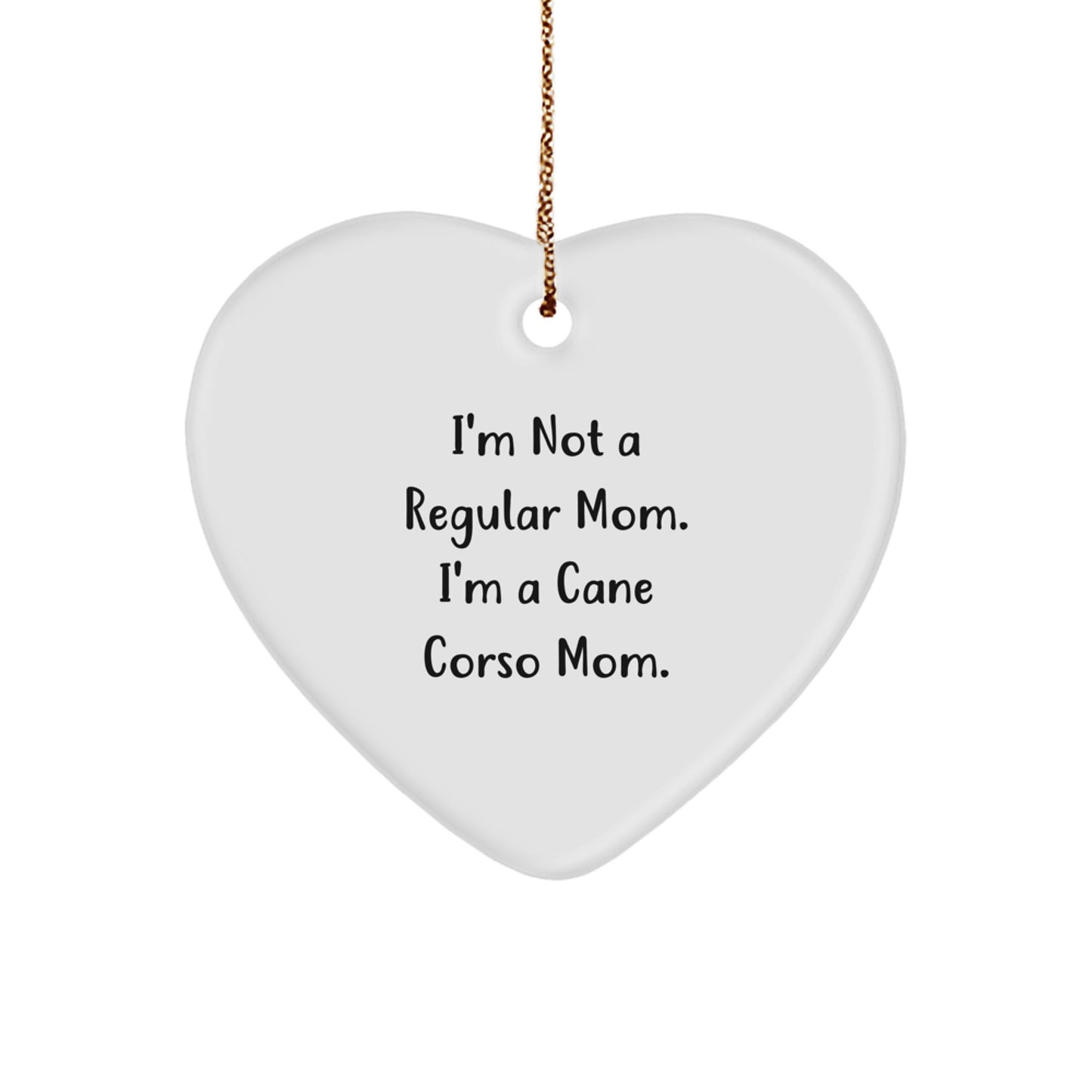 Cane Corso Dog Mom Funny Heart Ornament Gifts from Family, Friends, or Coworkers for Christmas - Image 1