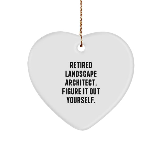 Landscape Architect Gifts from Friends - Funny Heart Ornament for Christmas - 'Retired Landscape Architect. Figure It Out Yourself.' Quote - Image 1
