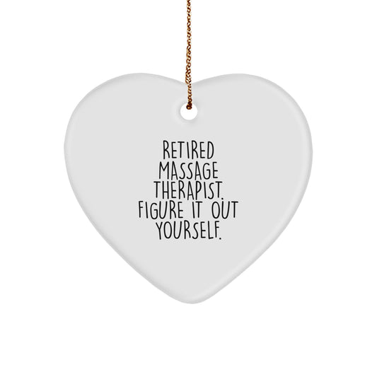 Massage Therapist Gifts from Friends - Heart Ornament with Funny Quote 'Retired Massage Therapist. Figure It Out Yourself.' for Christmas - Image 1