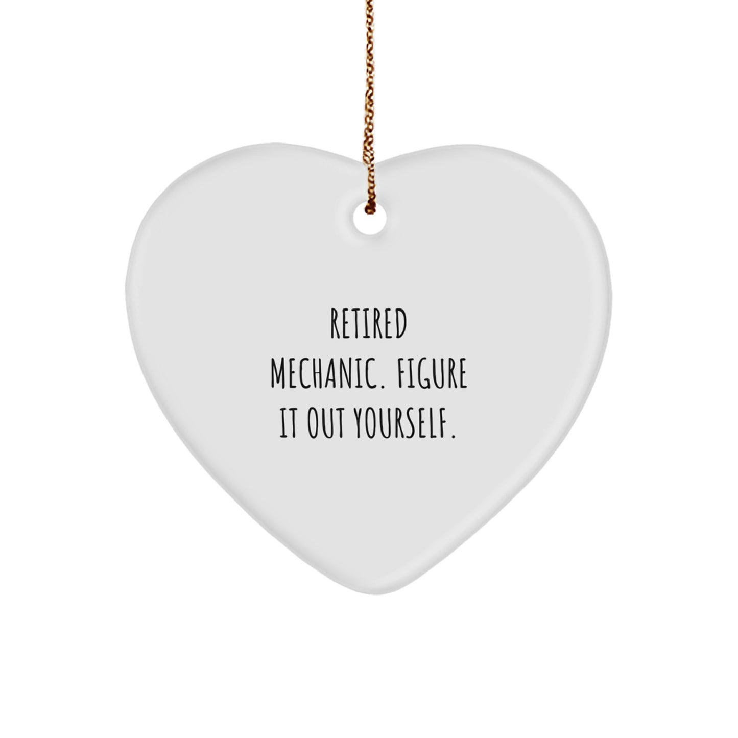 Mechanic Gifts from Friends - Retired Mechanic Quote Heart Ornament, Funny Christmas Unique Gift for Men or Women - Image 1