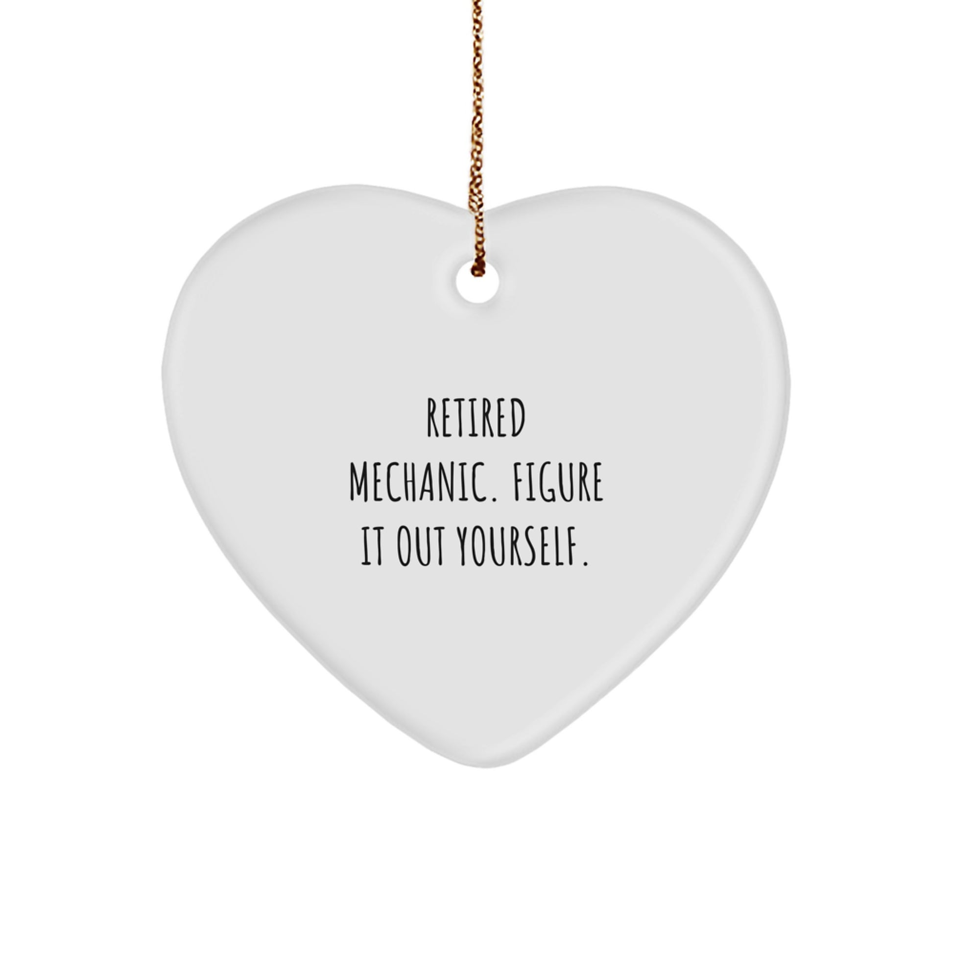 Mechanic Gifts from Friends - Retired Mechanic Quote Heart Ornament, Funny Christmas Unique Gift for Men or Women - Image 1