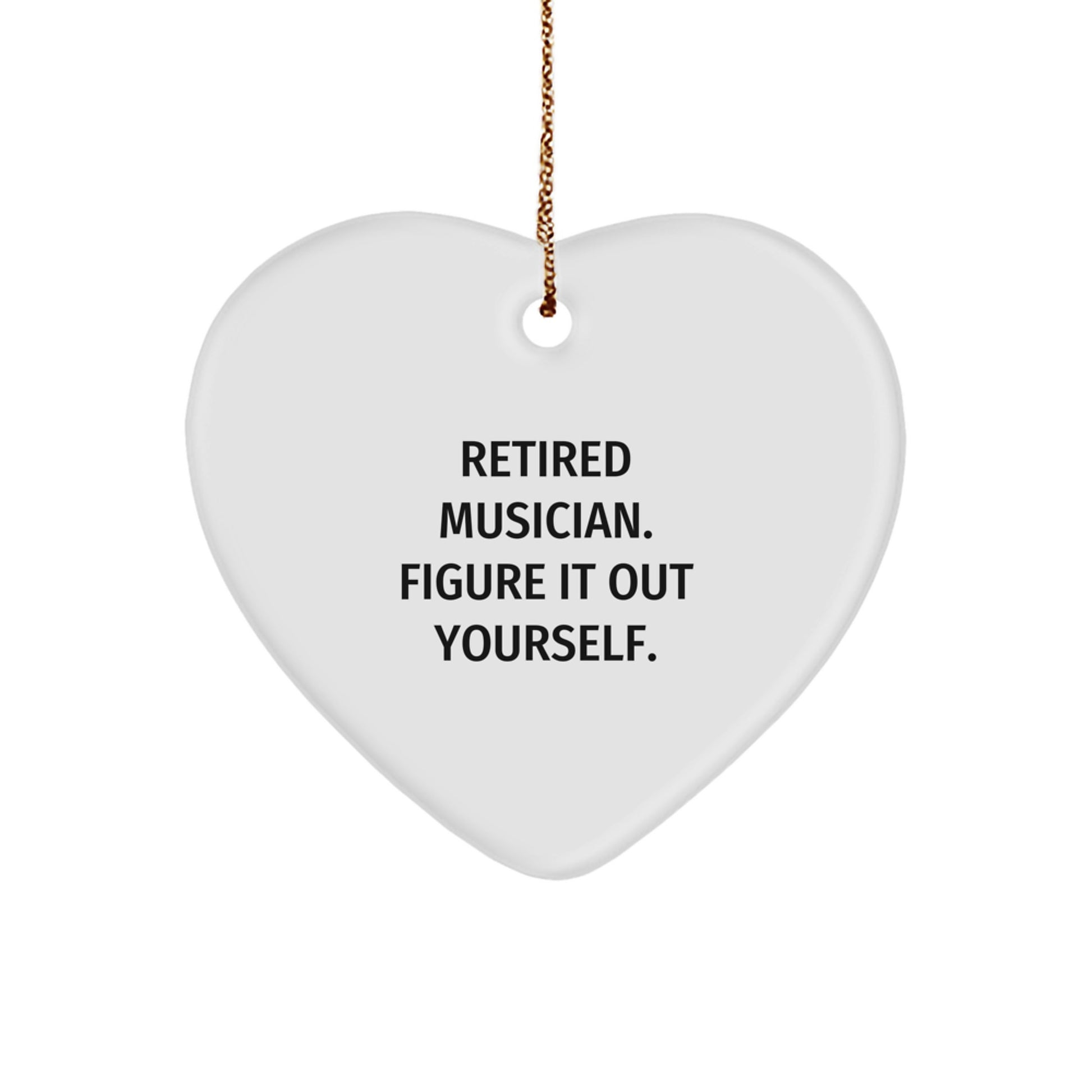 Musician Heart Ornament, Funny Quote Gifts for Men, Women Friends Family, Christmas Unique Presents - Image 1