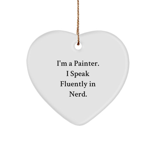 Painter Gifts, Funny Quote, Heart Ornament for Men, Women, Friends - Gifts from Family, Perfect Christmas Unique Gift - Image 1