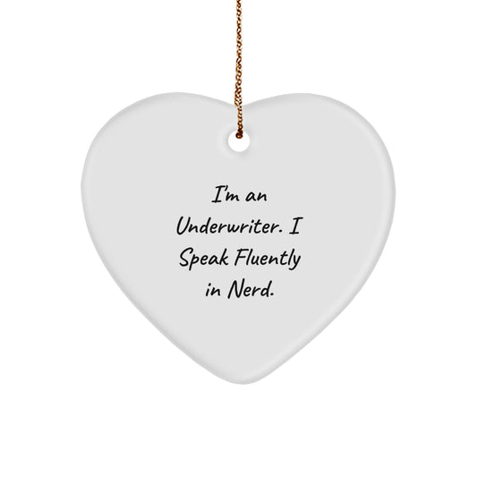 Underwriter Gifts from Friends, Underwriter Heart Ornament with 'I'm An Underwriter. I Speak Fluently In genius.' Quote, Christmas Unique Inspirational Presents for Underwriter - Image 1