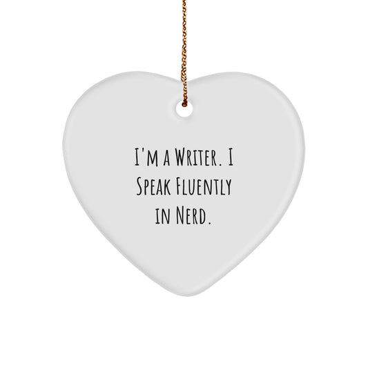 Funny Writer Gift for Friends - I'm A Writer. I Speak Fluently In genius. Heart Ornament, Christmas Unique Gifts from Friends to Writers - Image 1
